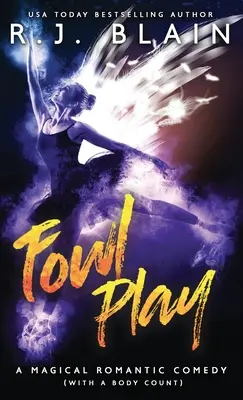 Fowl Play : Une comédie romantique magique (avec un certain nombre de cadavres) - Fowl Play: A Magical Romantic Comedy (with a body count)