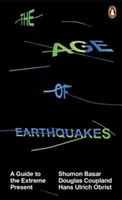 L'âge des tremblements de terre - Un guide de l'extrême présent - Age of Earthquakes - A Guide to the Extreme Present