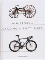 L'histoire du cyclisme en cinquante vélos - History of Cycling in Fifty Bikes