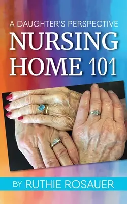 Maison de retraite 101 : le point de vue d'une fille - Nursing Home 101: A Daughter's Perspective