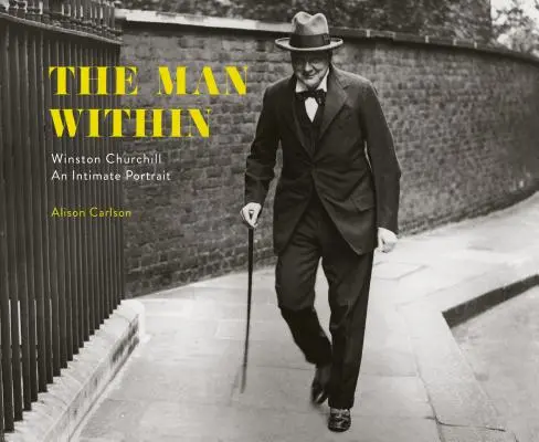 L'homme qui sommeille en nous : Winston Churchill : un portrait intime - The Man Within: Winston Churchill an Intimate Portrait