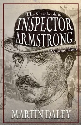 Le livre de l'inspecteur Armstrong - Volume 4 - The Casebook of Inspector Armstrong - Volume 4