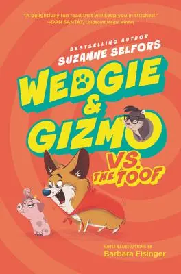 Wedgie et Gizmo contre le Toof - Wedgie & Gizmo vs. the Toof