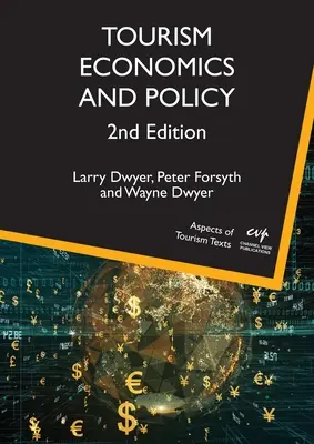 Économie et politique du tourisme, 2e édition - Tourism Economics and Policy, 2nd Edition