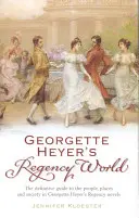 Le monde de la Régence de Georgette Heyer - Georgette Heyer's Regency World