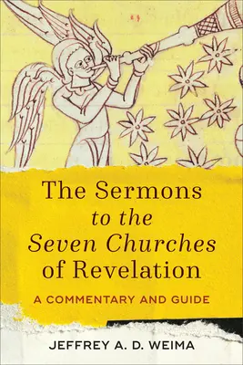 Les Sermons aux sept Églises de l'Apocalypse : Un commentaire et un guide - The Sermons to the Seven Churches of Revelation: A Commentary and Guide