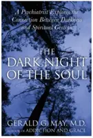 La nuit noire de l'âme : un psychiatre explore le lien entre l'obscurité et la croissance spirituelle - The Dark Night of the Soul: A Psychiatrist Explores the Connection Between Darkness and Spiritual Growth