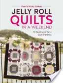 Jelly Roll Quilts en un week-end : 15 modèles de quilts faciles et rapides - Jelly Roll Quilts in a Weekend: 15 Quick and Easy Quilt Patterns