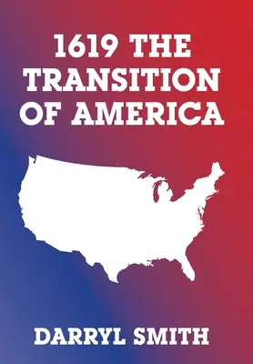 1619 : la transition de l'Amérique - 1619 the Transition of America
