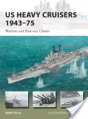 Croiseurs lourds américains 1943-75 : Classes du temps de guerre et de l'après-guerre - Us Heavy Cruisers 1943-75: Wartime and Post-War Classes