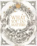 Ce que vous faites est important : Coffret : Que faire d'une idée ? que faire d'un problème ? que faire d'une chance ? - What You Do Matters: Boxed Set: What Do You Do with an Idea?, What Do You Do with a Problem?, What Do You Do with a Chance?