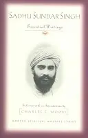 Sadhu Sundar Singh : Écrits essentiels - Sadhu Sundar Singh: Essential Writings