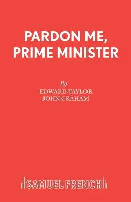 Pardonnez-moi, Monsieur le Premier ministre - Pardon Me, Prime Minister