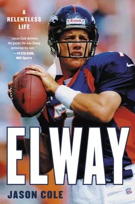 Elway : Une vie sans relâche - Elway: A Relentless Life