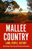 Mallee Country : La terre, les gens, l'histoire - Mallee Country: Land, People, History