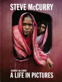 Steve McCurry : Une vie en images (40 ans de photographies emblématiques de McCurry, dont 100 photos inédites) - Steve McCurry: A Life in Pictures (40 Years of Iconic McCurry Photography Including 100 Unseen Photos)