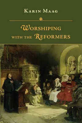 Célébrer avec les réformateurs - Worshiping with the Reformers