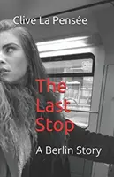 The Last Stop: A Berlin Story