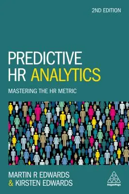 L'analyse prédictive des RH : Maîtriser la métrique RH - Predictive HR Analytics: Mastering the HR Metric