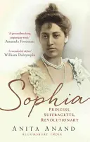 Sophia - Princesse, Suffragette, Révolutionnaire - Sophia - Princess, Suffragette, Revolutionary