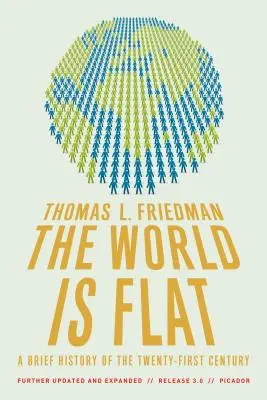 Le monde est plat 3.0 : Une brève histoire du XXIe siècle - The World Is Flat 3.0: A Brief History of the Twenty-First Century