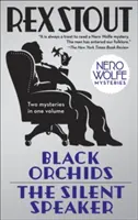 Orchidées noires/L'orateur silencieux : Mystères de Nero Wolfe - Black Orchids/The Silent Speaker: Nero Wolfe Mysteries