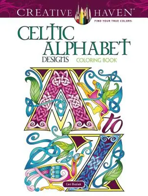 Livre de coloriage Creative Haven Celtic Alphabet Designs - Creative Haven Celtic Alphabet Designs Coloring Book