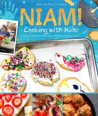 Niam ! Cuisiner avec les enfants : inspiré par le Mamaqtuq Nanook Cooking Club - Niam! Cooking with Kids: Inspired by the Mamaqtuq Nanook Cooking Club