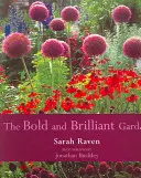 Le jardin audacieux et brillant - The Bold & Brilliant Garden