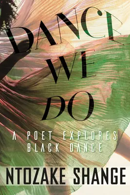 Dance We Do : Un poète explore la danse noire - Dance We Do: A Poet Explores Black Dance