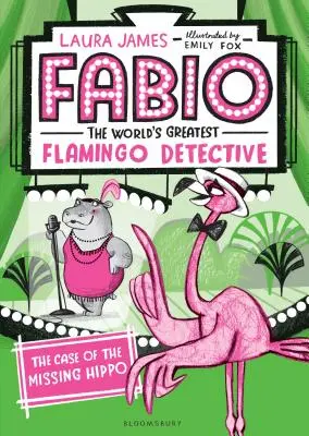 Fabio, le plus grand détective du monde pour les flamants roses : L'affaire de l'hippopotame disparu - Fabio the World's Greatest Flamingo Detective: The Case of the Missing Hippo