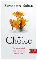 Choice - L'histoire vraie du triomphe d'une mère sur le cancer - Choice - The true story of a mother's triumph over cancer