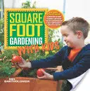 Le jardinage au pied carré avec les enfants - Square Foot Gardening with Kids