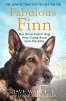 Fabuleux Finn : Le chien policier courageux qui est revenu du gouffre - Fabulous Finn: The Brave Police Dog Who Came Back from the Brink