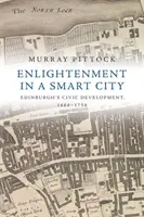Les Lumières dans une ville intelligente : Le développement civique d'Édimbourg, 1660-1750 - Enlightenment in a Smart City: Edinburgh's Civic Development, 1660-1750