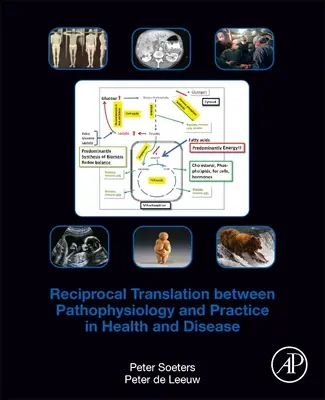 Traduction réciproque entre la physiopathologie et la pratique dans la santé et la maladie - Reciprocal Translation Between Pathophysiology and Practice in Health and Disease