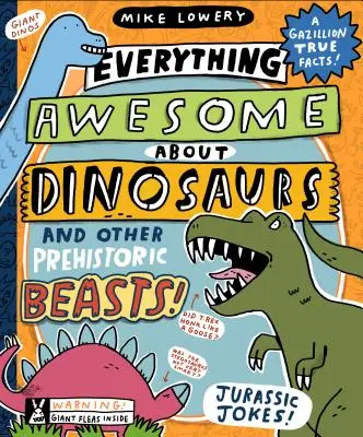 Tout sur les dinosaures et autres bêtes préhistoriques ! - Everything Awesome about Dinosaurs and Other Prehistoric Beasts!