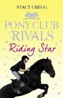 Riding Star (Pony Club Rivals, Livre 3) - Riding Star (Pony Club Rivals, Book 3)