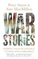 Histoires de guerre - Histoires captivantes de courage, de ruse et de compassion - War Stories - Gripping Tales of Courage, Cunning and Compassion