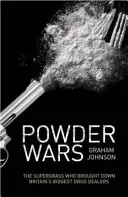 La guerre des poudres : Les Supergrass qui ont fait tomber les plus grands trafiquants de drogue de Grande-Bretagne - Powder Wars: The Supergrass Who Brought Down Britain's Biggest Drug Dealers