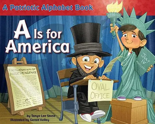 A comme Amérique : Un abécédaire patriotique - A is for America: A Patriotic Alphabet Book