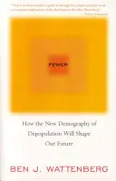 Fewer : Comment la nouvelle démographie de la dépopulation façonnera notre avenir - Fewer: How the New Demography of Depopulation Will Shape Our Future