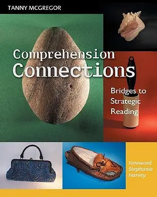 Connexions de compréhension : Des passerelles vers la lecture stratégique - Comprehension Connections: Bridges to Strategic Reading