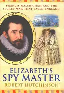 Le maître-espion d'Elizabeth - Elizabeth's Spymaster