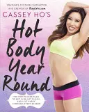 Le corps chaud de Cassey Ho tout au long de l'année : Le plan Pop Pilates pour mincir, manger sainement et vivre heureux en toute saison - Cassey Ho's Hot Body Year-Round: The Pop Pilates Plan to Get Slim, Eat Clean, and Live Happy Through Every Season