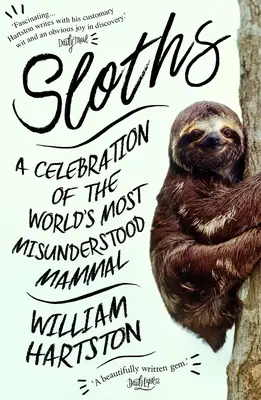 Les paresseux : Une célébration du mammifère le plus incompris au monde - Sloths: A Celebration of the World's Most Misunderstood Mammal