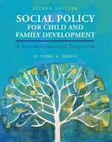 Politique sociale pour le développement de l'enfant et de la famille : Une perspective systémique et dialectique - Social Policy for Child and Family Development: A Systems/Dialectical Perspective