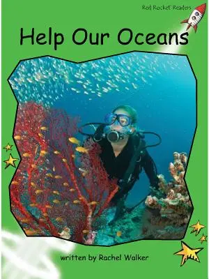 Red Rocket Readers - Early Level 4 Non-Fiction Set C : Help Our Oceans (en anglais) - Red Rocket Readers - Early Level 4 Non-Fiction Set C: Help Our Oceans