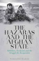Les Hazaras et l'État afghan : Rébellion, exclusion et lutte pour la reconnaissance - The Hazaras and the Afghan State: Rebellion, Exclusion and the Struggle for Recognition