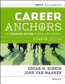 Ancres de carrière : La nature changeante des carrières Auto-évaluation - Career Anchors: The Changing Nature of Careers Self Assessment